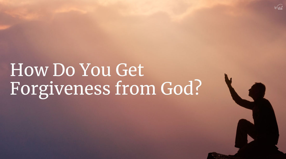 How Do You Get Forgiveness from God?