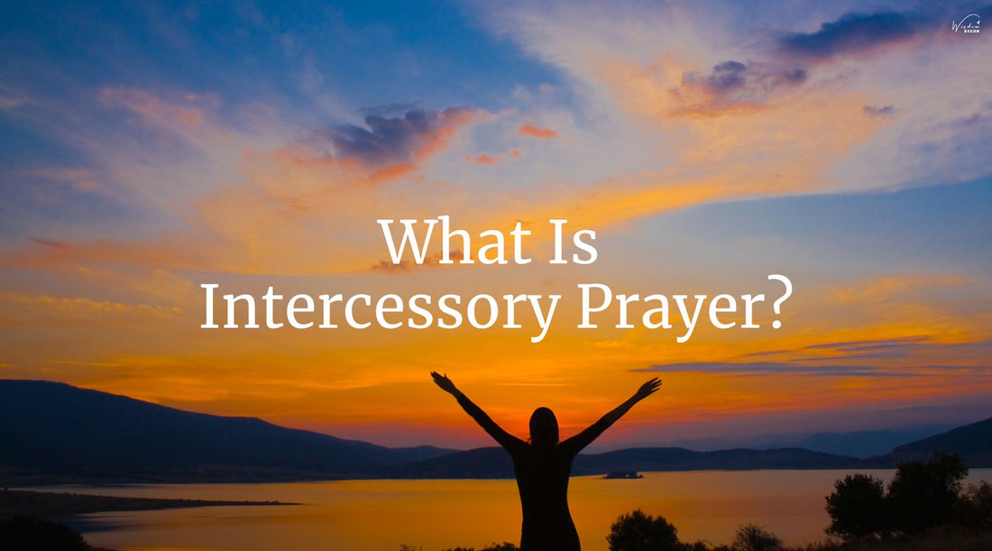 What Is Intercessory Prayer?