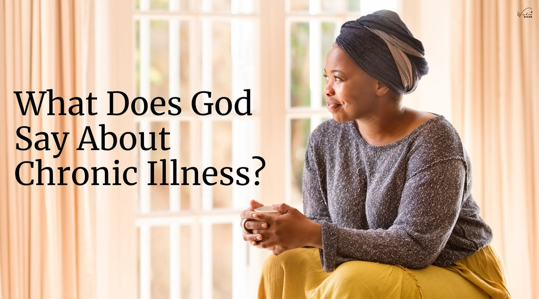 What Does God Say About Chronic Illness?