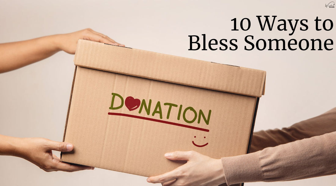 10 Ways to Bless Someone