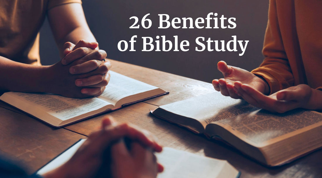 26 Benefits of Bible Study