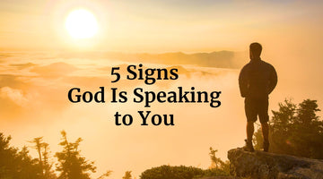 5 Signs God Is Speaking to You