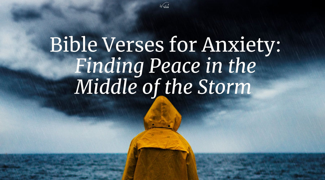 Bible Verses for Anxiety: Finding Peace in the Middle of the Storm