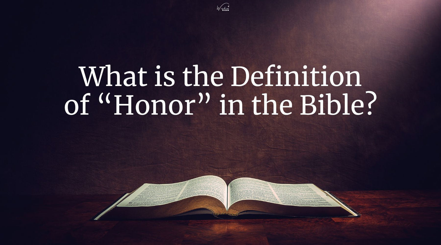 What is the Definition of “Honor” in the Bible? – Wisdom Begun