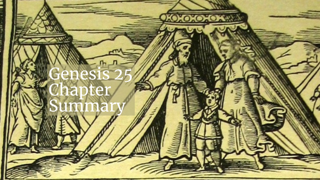 Genesis 25 Chapter Summary: Abraham and Keturah, Esau and Jacob