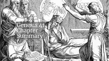 Genesis 41 Chapter Summary: Joseph Interprets Pharaoh’s Dreams