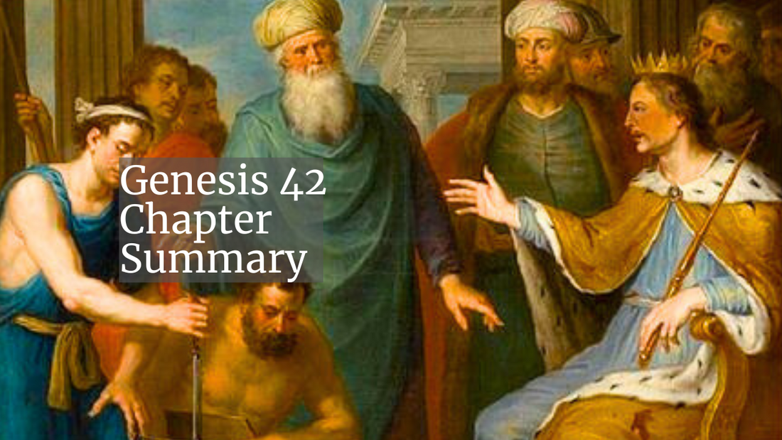 Genesis 42 Chapter Summary: Joseph Meets His Brothers in Egypt