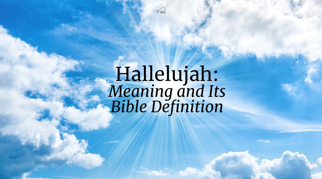 Hallelujah: Meaning and Its Bible Definition