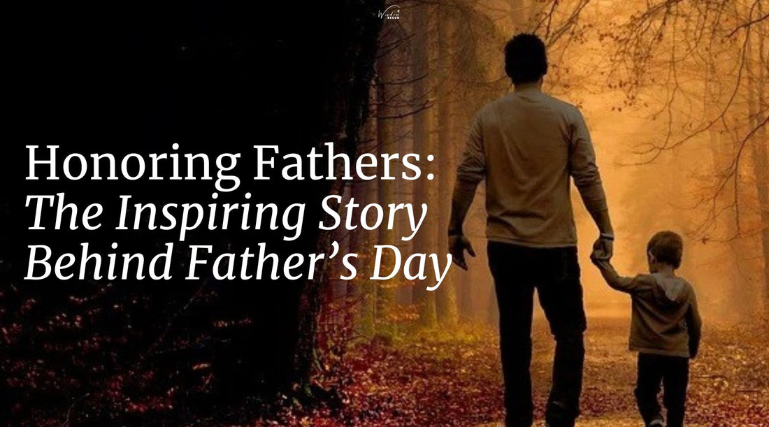 Honoring Fathers: The Inspiring Story Behind Father’s Day