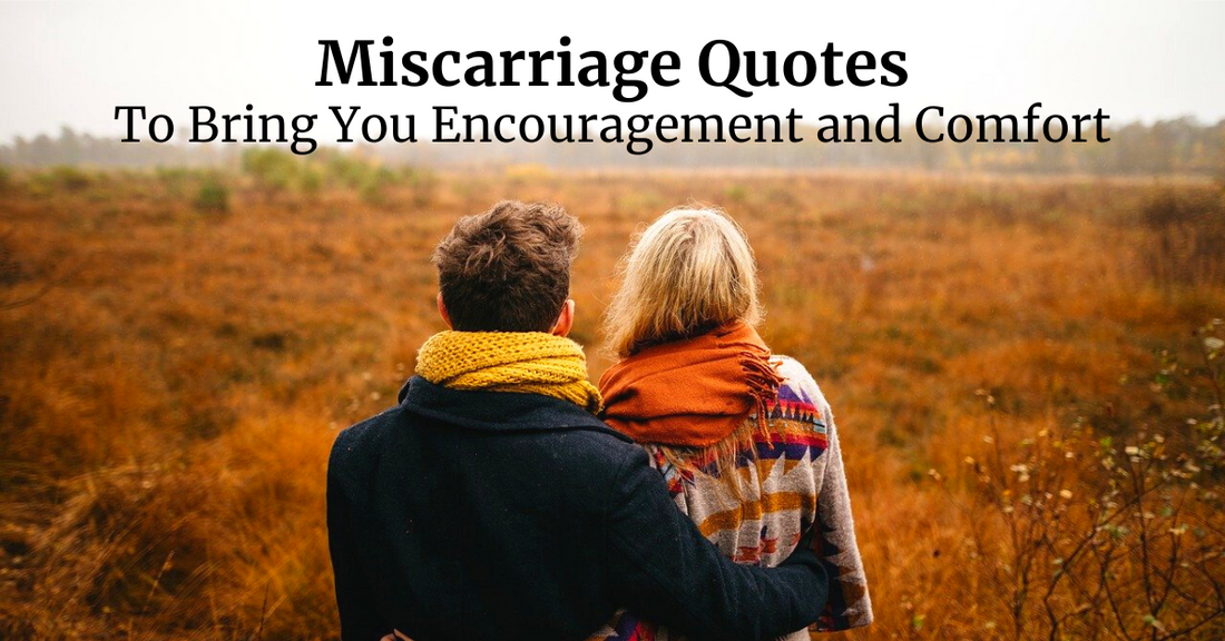 Miscarriage Quotes to Bring You Encouragement and Comfort