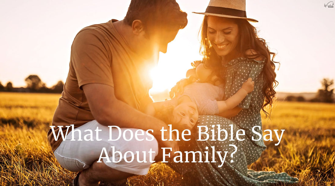What Does the Bible Say About Family?