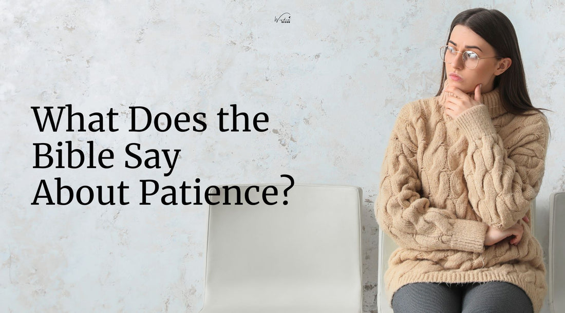 What Does the Bible Say About Patience?