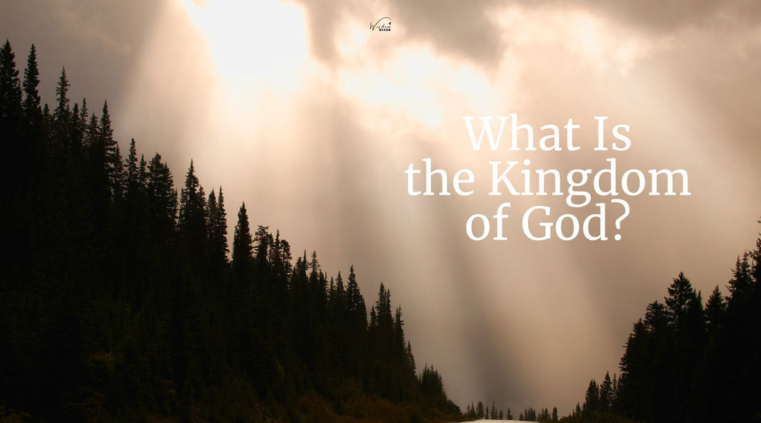 What Is the Kingdom of God?