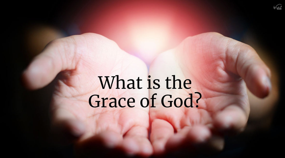 What is the Grace of God?