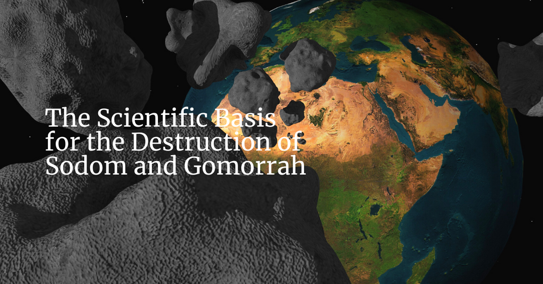 The Scientific Basis for the Destruction of Sodom and Gomorrah