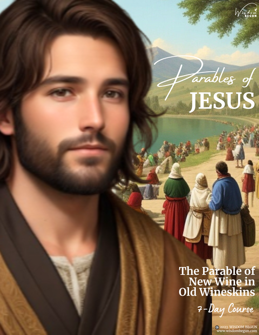 Parables of Jesus 7-Day Course: New Wine in Old Wineskins