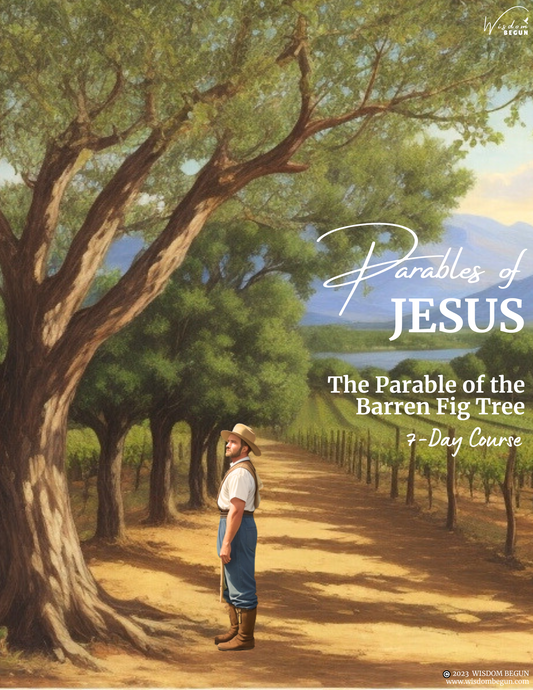 Parables of Jesus 7-Day Course: The Barren Fig Tree
