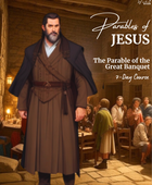 The Parable of The Great Banquet: 7-Day Course