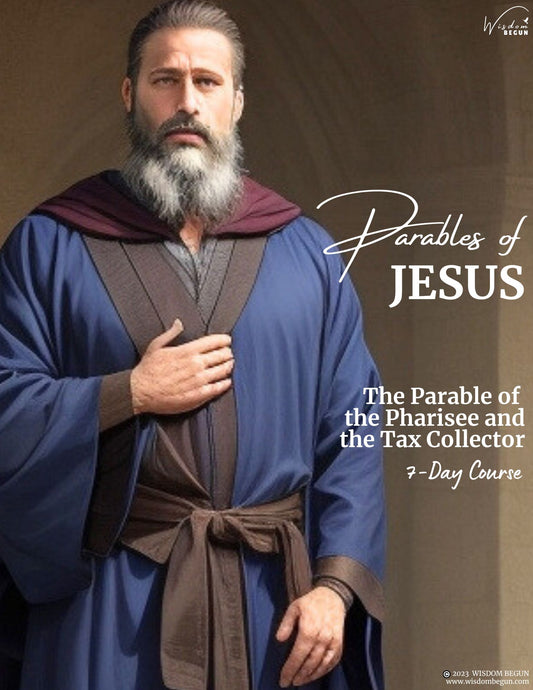 Parables of Jesus 7-Day Course: The Pharisee and the Tax Collector