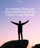 Accepting God Loves Me Even When I Don't Love Myself ebook