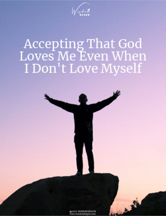 Accepting God Loves Me Even When I Don't Love Myself ebook