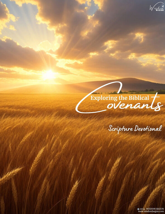 Exploring the Biblical Covenants – Scripture Devotional