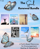 The Soul Renewal Bundle – 6 Faith-Based Resources for Encouragement, Healing & Discipleship