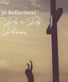 30 Reflections on Day-to-Day Discipleship