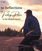 30 Reflections on Finding Peace in the Modern World