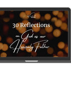 30 Reflections on God as Our Heavenly Father