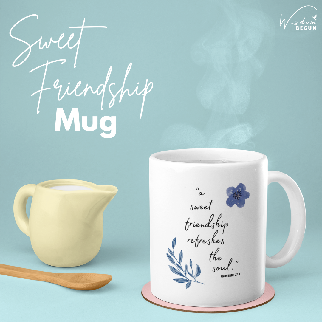 Sweet Friendship Mug – “A Sweet Friendship Refreshes the Soul” Bible Verse Coffee Cup – Christian Gift for Her