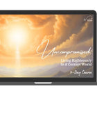 Uncompromised: Living Righteously in a Corrupt World 7-Day Course